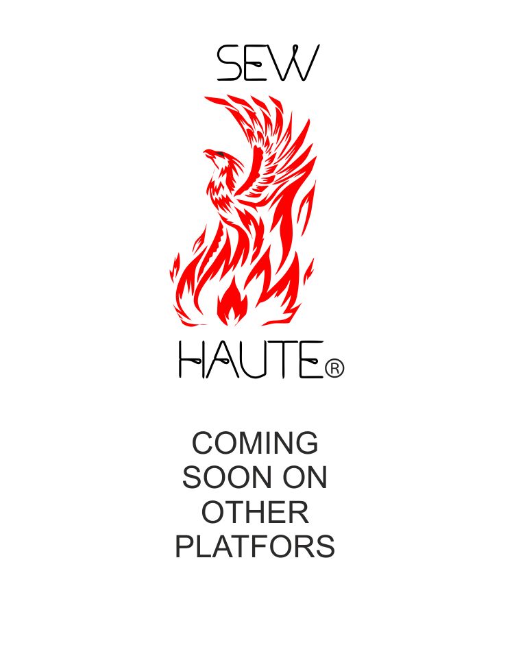 SEW HAUTE COMING SOON ON OTHER PLATFORMS